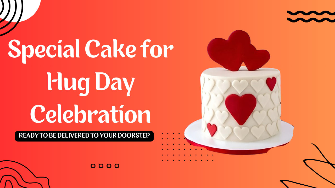 Wrap Your Love in Sweetness: Celebrate Hug Day with The Cake Man