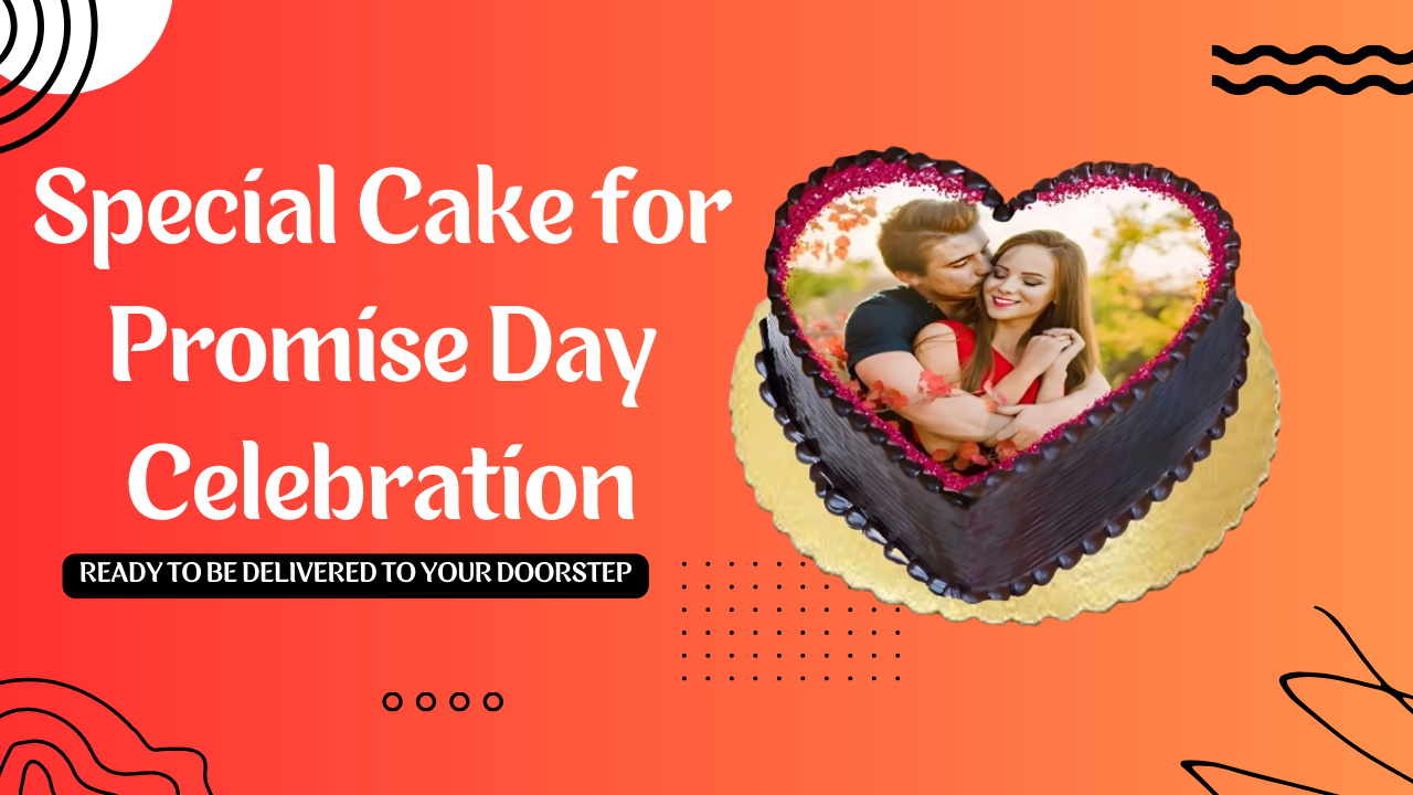 Seal Your Love with Sweetness- Celebrate Promise Day with The Cake Man